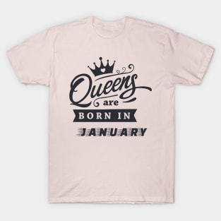 You are January Queen! T-Shirt